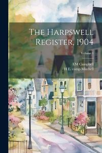 Cover image for The Harpswell Register, 1904; Volume 1