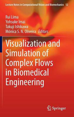 Cover image for Visualization and Simulation of Complex Flows in Biomedical Engineering