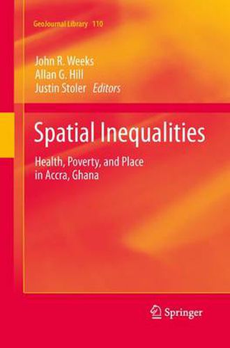 Cover image for Spatial Inequalities: Health, Poverty, and Place in Accra, Ghana