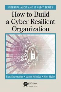 Cover image for How to Build a Cyber-Resilient Organization