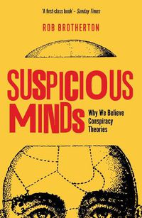 Cover image for Suspicious Minds: Why We Believe Conspiracy Theories