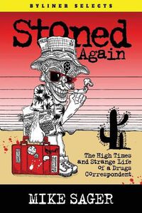 Cover image for Stoned Again: The High Times and Strange Life of a Drugs Correspondent