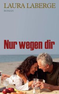 Cover image for Nur wegen dir: Roman