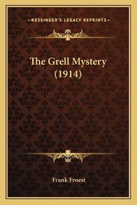 Cover image for The Grell Mystery (1914)