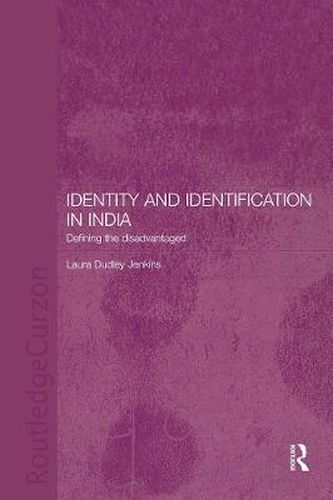 Cover image for Identity and Identification in India: Defining the Disadvantaged