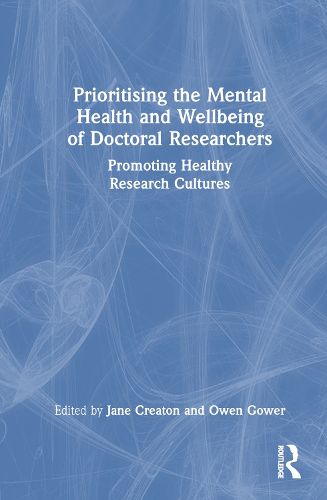 Prioritising the Mental Health and Wellbeing of Doctoral Researchers