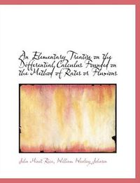 Cover image for An Elementary Treatise on the Differential Calculus Founded on the Method of Rates or Fluxions