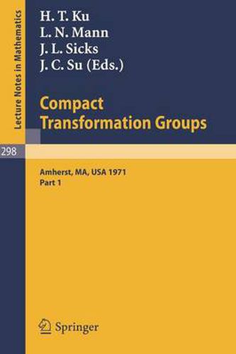 Proceedings of the Second Conference on Compact Transformation Groups. University of Massachusetts, Amherst, 1971: Part 1