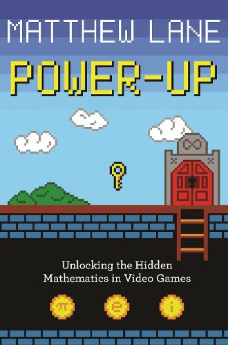 Cover image for Power-Up: Unlocking the Hidden Mathematics in Video Games