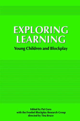 Cover image for Exploring Learning: Young Children and Blockplay