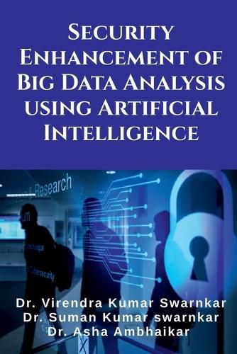 Cover image for Security Enhancement of Big Data Analysis using Artificial Intelligence