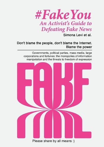 Cover image for Fake You - An Activist's Guide to Defeating Disinformation