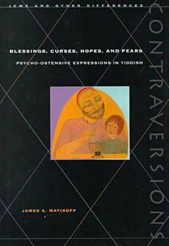 Cover image for Blessings, Curses, Hopes, and Fears: Psycho-Ostensive Expressions in Yiddish