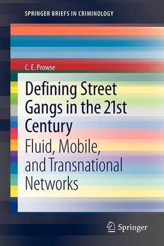 Cover image for Defining Street Gangs in the 21st Century: Fluid, Mobile, and Transnational Networks