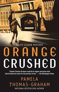 Cover image for Orange Crushed: An Ivy League Mystery