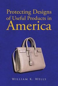 Cover image for Protecting Designs in America