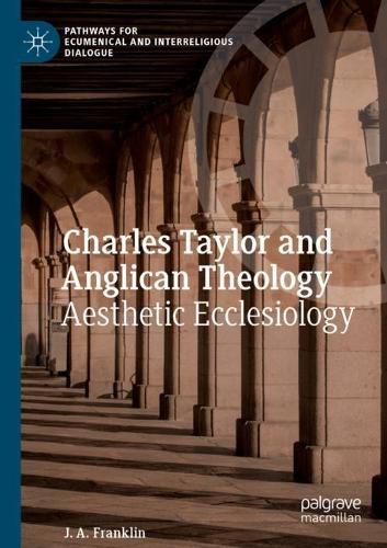 Cover image for Charles Taylor and Anglican Theology: Aesthetic Ecclesiology