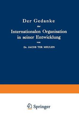 Cover image for Der Gedanke Der Internationalen Organisation in Seiner Entwicklung: Zweiter Band: 1789-1889: Erstes Stuck 1789-1798