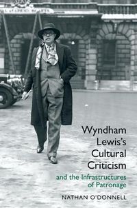 Cover image for Wyndham Lewis's Cultural Criticism and the Infrastructures of Patronage