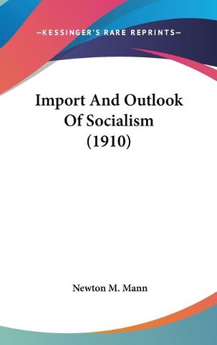 Cover image for Import and Outlook of Socialism (1910)