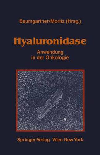 Hyaluronidase: Anwendung in der Onkologie UEbersicht uber experimentelle und klinische Daten