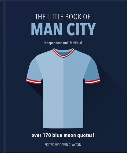 The Little Book of Man City: More than 170 Blue Moon quotes