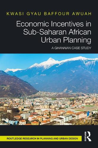 Economic Incentives in Sub-Saharan African Urban Planning: A Ghanaian Case Study