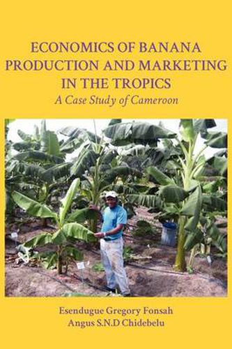 Cover image for Economics of Banana Production and Marketing in the Tropics. A Case Study of Cameroon