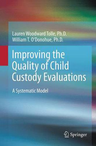 Cover image for Improving the Quality of Child Custody Evaluations: A Systematic Model