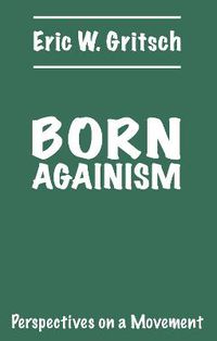 Cover image for Born Againism: Perspectives on a Movement