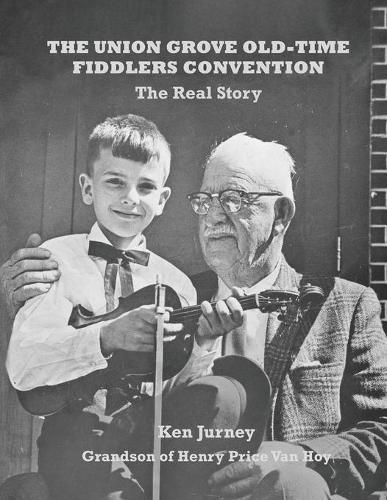 Cover image for The Union Grove Old-Time Fiddlers Convention: The Real Truth