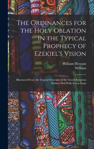 The Ordinances for the Holy Oblation in the Typical Prophecy of Ezekiel's Vision