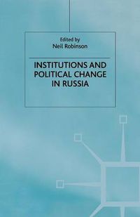 Cover image for Institutions and Political Change in Russia