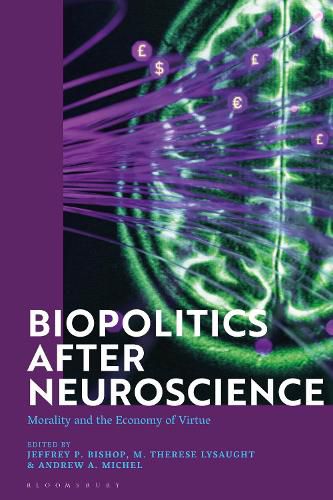 Cover image for Biopolitics After Neuroscience: Morality and the Economy of Virtue