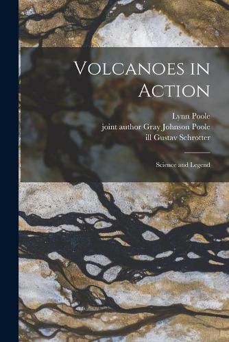 Cover image for Volcanoes in Action: Science and Legend