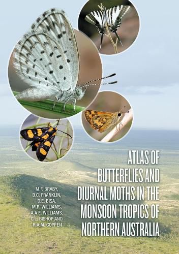 Cover image for Atlas of Butterflies and Diurnal Moths in the Monsoon Tropics of Northern Australia