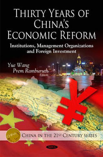 Thirty Years of China's Economic Reform: Institutions, Management Organizations & Foreign Investment