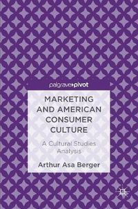 Cover image for Marketing and American Consumer Culture: A Cultural Studies Analysis