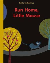 Cover image for Run Home, Little Mouse