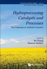 Cover image for Hydroprocessing Catalysts And Processes: The Challenges For Biofuels Production