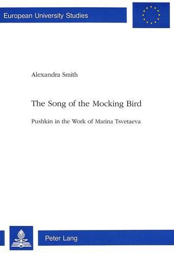 Cover image for Song of the Mocking Bird: Pushkin in the Work of Marina Tsvetaeva