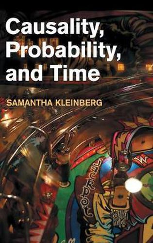 Causality, Probability, and Time