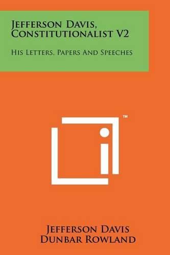 Cover image for Jefferson Davis, Constitutionalist V2: His Letters, Papers and Speeches