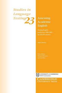 Cover image for Assessing Academic English: Testing English Proficiency 1950-1989 - The IELTS Solution