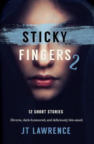 Cover image for Sticky Fingers 2: Another 12 Short Stories