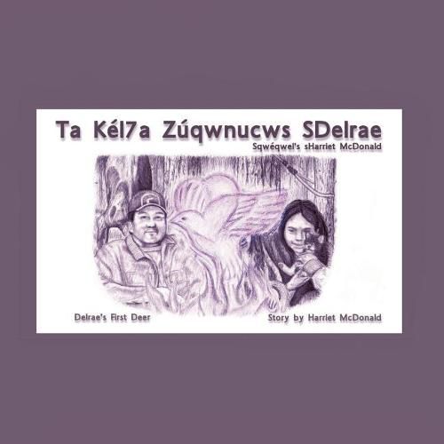 Cover image for Ta Kel7a Zuqwnucws SDelrae: Delrae's First Deer