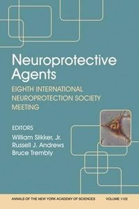 Cover image for Neuroprotective Agents: Eighth International Neuroprotection Society Meeting