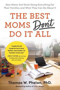 Cover image for Best Moms Don't Do It All