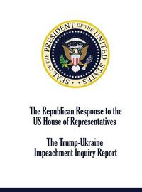 Cover image for The Republican Response to the US House of Representatives Trump-Ukraine Impeachment Inquiry Report