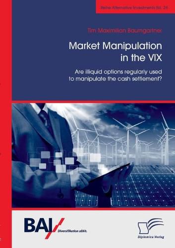 Cover image for Market Manipulation in the VIX. Are illiquid options regularly used to manipulate the cash settlement?